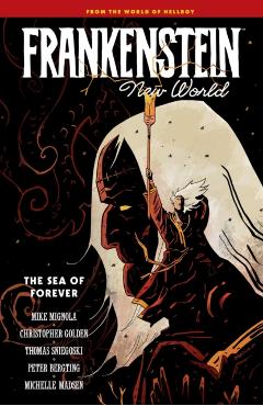 Frankenstein: New World Volume 2--The Sea of Forever - Mike Mignola