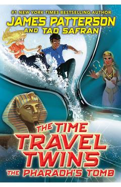 The Time Travel Twins: The Pharaoh's Tomb - James Patterson