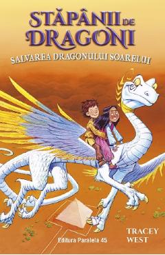 Stapanii de Dragoni Vol.2: Salvarea Dragonului Soarelui - Tracey West