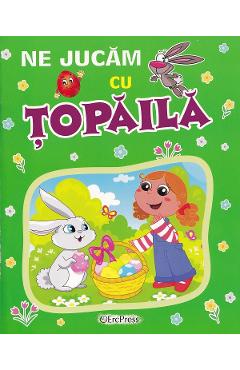 Vezi detalii pentru Ne jucam cu Topaila
