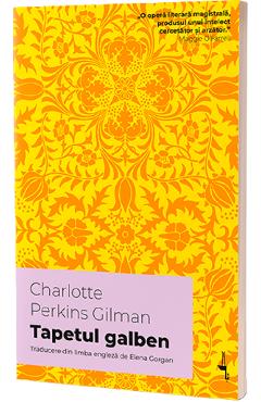 Tapetul galben - Charlotte Perkins Gilman - ALICE BOOKS