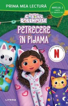 Gabby's Dollhouse. Petrecere in pijama. Prima mea lectura - LITERA