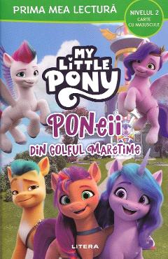 My Little Pony: Poneii din golful maretime. Prima mea lectura - LITERA