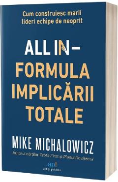 All In. Formula implicarii totale - Mike Michalowicz - ACT SI POLITON