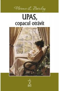 Upas, copacul otravit - Florence L. Barclay