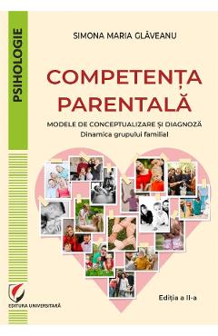 Competenta parentala. Modele de conceptualizare - Simona Maria Glaveanu - UNIVERSITARA
