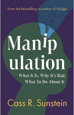 Manipulation - Cass R. (harvard University Sunstein