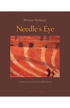 Needle\'s Eye - Wieslaw Mysliwski
