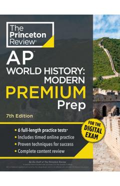 Princeton Review AP World History: Modern Premium Prep, 7th Edition: 6 Practice Tests + Digital Practice Online + Content Review -