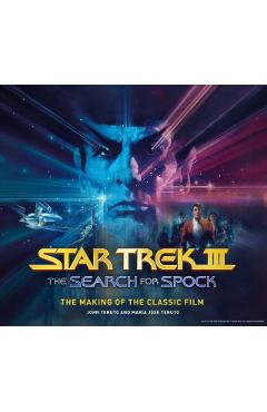 Star Trek III: The Search for Spock the Making of the Classic Film - John Tenuto