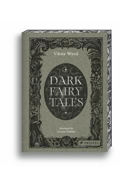 Dark Fairy Tales: Stories from Around the World (That Are Definitely Not Suitable for Children) - Viktor Wynd