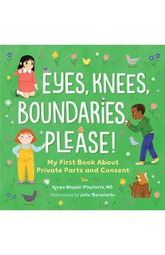 Eyes, Knees, Boundaries, Please!: My First Book about Private Parts and Consent - Julia Bereciartu