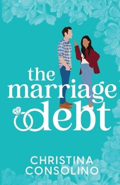 The Marriage Debt - Christina Consolino