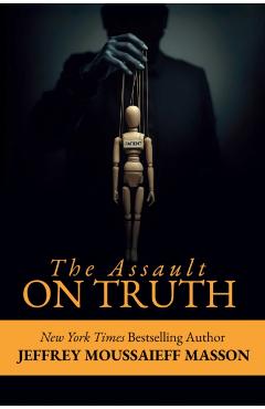 The Assault on Truth - Jeffrey Masson