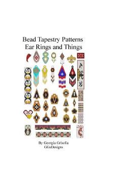 Bead Patterns Ear Rings and Things - Georgia Grisolia