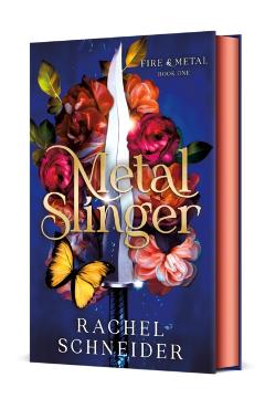 Metal Slinger: Fire & Metal: Book One - Rachel Schneider