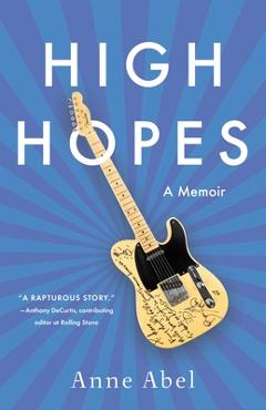 High Hopes: A Memoir - Anne Abel
