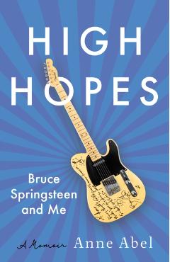 High Hopes: A Memoir - Anne Abel