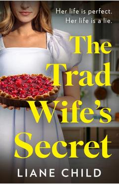 The Tradwife's Secret - Liane Child