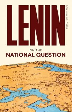 Lenin Selected Writings: On the National Question - Vladimir Ilyich Lenin