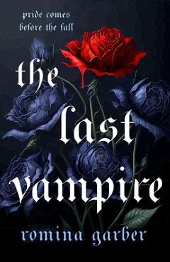 The Last Vampire - Romina Garber