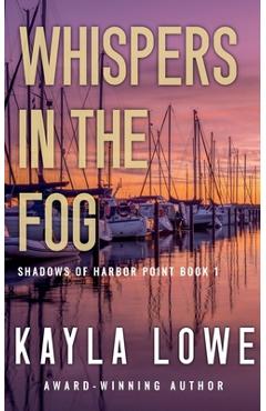 Whispers in the Fog - Kayla Lowe