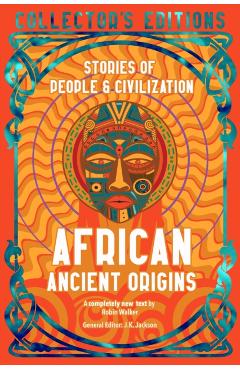 African Ancient Origins: Stories of People & Civilization - Robin Walker