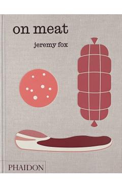 On Meat: Modern Recipes for the Home Kitchen - Jeremy Fox