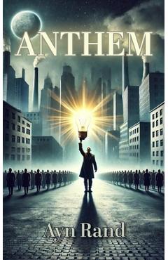 Anthem - Ayn Rand