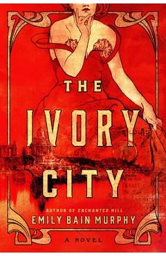 The Ivory City - Emily Bain Murphy