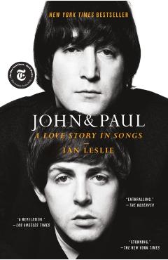 John & Paul: A Love Story in Songs - Ian Leslie