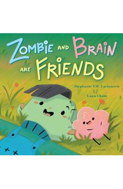 Zombie and Brain Are Friends - Stephanie V. W. Lucianovic