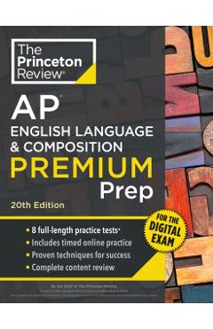 Princeton Review AP English Language & Composition Premium Prep, 20th Edition: 8 Practice Tests + Digital Practice Online + Content Review -