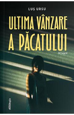 Ultima vanzare a pacatului - Lus Ursu