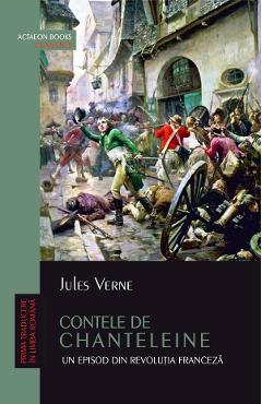 Contele de Chanteleine. Un episod din Revolutia Franceza - Jules Verne - ACTAEON BOOKS