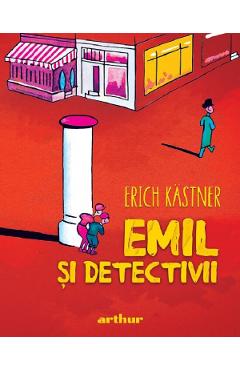 Emil si detectivii - Erich Kastner - GRUPUL EDITORIAL ART