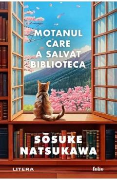 Motanul care a salvat biblioteca - Sosuke Natsukawa - LITERA