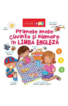 Primele mele cuvinte si numere in limba engleza - NICULESCU
