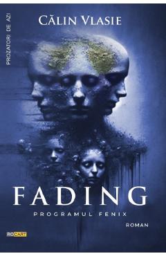 Fading. Programul Fenix - Calin Vlasie - ROCART
