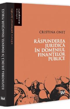 Raspunderea juridica in domeniul finantelor publice - Cristina Onet