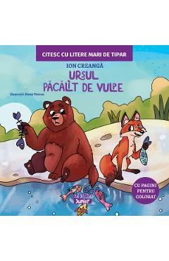 Ursul pacalit de vulpe. Citesc cu litere mari de tipar - Ion Creanga - ARS LIBRI