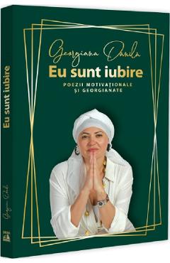 Eu sunt iubire - Georgiana Danila