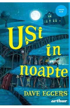Usi in noapte - Dave Eggers