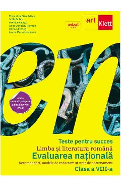 Teste pentru succes. Limba si literatura romana. Evaluarea nationala 2025 - Clasa 8 - Laura-Maria Ierulescu, Florentina Samihaian, Sofia Dobra, Monica Halaszi, Anca Davidoiu-Roman, Horia Corches