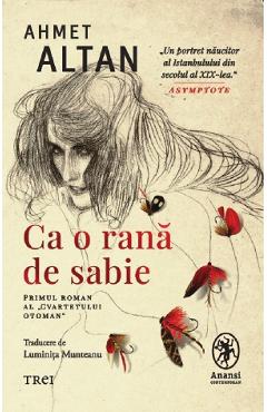 Ca o rana de sabie. Cvartetul Otoman Vol.1 - Ahmet Altan