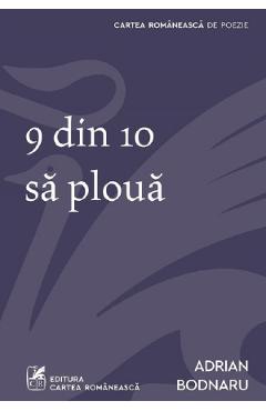 9 din 10 sa ploua - Adrian Bodnaru
