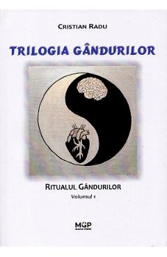 Ritualul gandurilor. Trilogia gandurilor Vol.1 - Cristian Radu - MAGIC PRINT