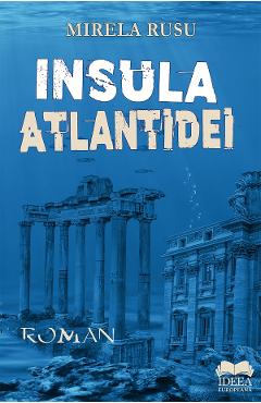 Insula Atlantidei - Mirela Rusu