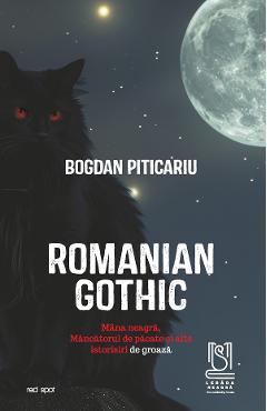 eBook Romanian Gothic. Mana neagra, Mancatorul de pacate si alte istorisiri de groaza - Bogdan Piticariu
