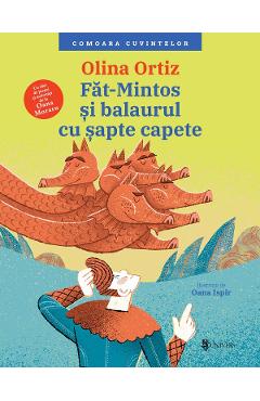 Fat-Mintos si balaurul cu sapte capete - Olina Ortiz - UNIVERS